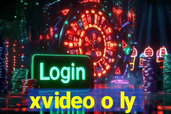 xvideo o ly